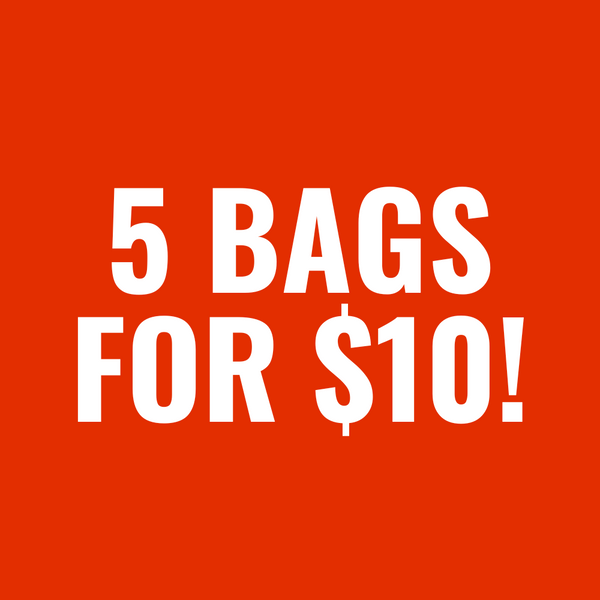 5 BAGS FOR $10!