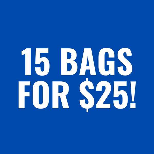 15 Bags for $25!